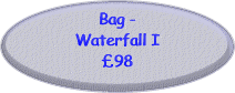 Bag - Waterfall I �98
